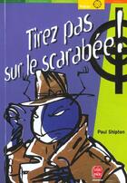 Couverture du livre « Tirez pas sur le scarabée » de Shipton-P aux éditions Le Livre De Poche Jeunesse