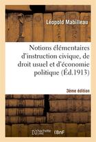 Couverture du livre « Notions elementaires d'instruction civique, de droit usuel et d'economie politique 3e edition - 2e e » de Mabilleau/Levasseur aux éditions Hachette Bnf