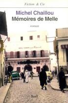 Couverture du livre « Mémoires de Melle » de Michel Chaillou aux éditions Seuil