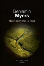 Couverture du livre « Noir comme le jour » de Myers Benjamin aux éditions Seuil
