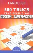 Couverture du livre « Larousse de poche ; 500 trucs pour réussir vos mots fléchés » de  aux éditions Larousse