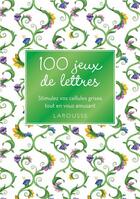 Couverture du livre « 100 jeux de lettres ; 100 grilles pour stimuler vos cellules grises » de  aux éditions Larousse