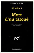 Couverture du livre « Mort d'un tatoué » de Ed Mcbain aux éditions Gallimard