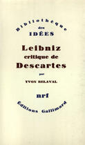 Couverture du livre « Leibniz, critique de Descartes » de Yvon Belaval aux éditions Gallimard (patrimoine Numerise)