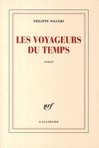 Couverture du livre « Les voyageurs du temps » de Philippe Sollers aux éditions Gallimard