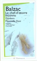 Couverture du livre « Chef d'oeuvre inconnu, gambara, massimilla doni (le) » de Balzac (De) Honore aux éditions Flammarion