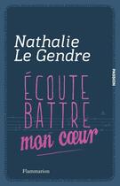 Couverture du livre « Émotion t3 ; écoute battre mon coeur » de Nathalie Le Gendre aux éditions Flammarion