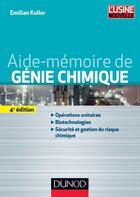 Couverture du livre « Aide-mémoire de génie chimique (4e édition) » de Emilian Koller aux éditions Dunod