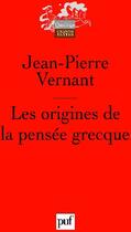 Couverture du livre « Les origines de la pensée grecque » de Jean-Pierre Vernant aux éditions Puf