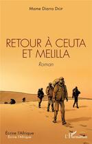 Couverture du livre « Retour à Ceuta et Melilla » de Mame Diarra Diop aux éditions L'harmattan