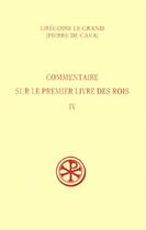 Couverture du livre « Commentaire sur le premier livre des rois Tome 4 » de Gregoire Le Grand aux éditions Cerf