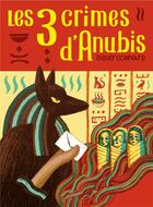 Couverture du livre « Les 3 crimes d'Anubis » de Didier Convard aux éditions Magnard