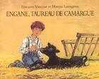 Couverture du livre « Engane, taureau de Camargue » de Lamigeon Maryse et Francois Vincent aux éditions Ecole Des Loisirs