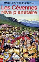 Couverture du livre « Les cevennes, reve planetaire » de Grojean M-J. aux éditions Albin Michel