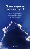 Couverture du livre « Quels espaces pour demain ? » de Erik Orsenna aux éditions Stock