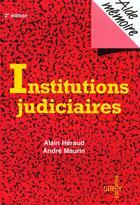Couverture du livre « Institutions Judiciaires » de Andre Moreau et Alain Heraud aux éditions Sirey