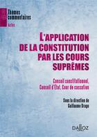 Couverture du livre « L'application de la constitution par les cours suprêmes » de Guillaume Drago aux éditions Dalloz