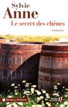 Couverture du livre « Le secret des chenes » de Sylvie Anne aux éditions Presses De La Cite