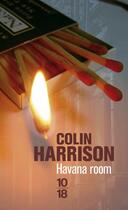 Couverture du livre « Havana room » de Colin Harrison aux éditions 10/18