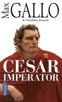 Couverture du livre « César imperator » de Max Gallo aux éditions Pocket