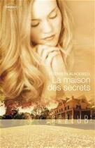 Couverture du livre « La maison des secrets » de Elizabeth Blackwell aux éditions Harlequin