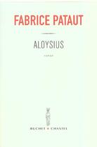 Couverture du livre « Aloysius » de Fabrice Pataut aux éditions Buchet Chastel