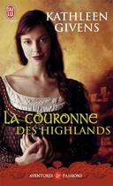 Couverture du livre « La couronne des Highlands » de Kathleen Givens aux éditions J'ai Lu