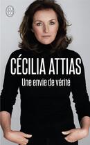 Couverture du livre « Une envie de vérité » de Cecilia Attias aux éditions J'ai Lu