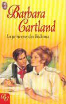 Couverture du livre « La Princesse Des Balkans » de Barbara Cartland aux éditions J'ai Lu