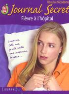 Couverture du livre « Journal secret t10 - fievre a l'hopital » de Beatrice Nicodeme aux éditions J'ai Lu