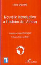 Couverture du livre « Nouvelle introduction à l'histoire de l'Afrique » de Pierre Salmon aux éditions L'harmattan