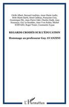Couverture du livre « REGARDS CROISÉS SUR L'ÉDUCATION : Hommage au professeur Guy AVANZINI » de Uco (Ed.) aux éditions Editions L'harmattan