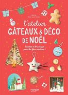 Couverture du livre « L'atelier gateaux et deco de noel » de  aux éditions Mango