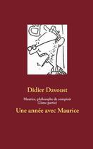 Couverture du livre « Maurice, philosophe de comptoir t.2 ; une année avec Maurice » de Didier Davoust aux éditions Books On Demand