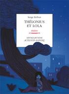 Couverture du livre « Thélonius et Lola » de Serge Kribus aux éditions Editions Actes Sud