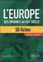 Couverture du livre « L'Europe en 50 fiches : des origines au XXIe siècle » de Francoise Martinetti aux éditions Ellipses