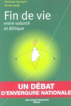 Couverture du livre « Fin De Vie Entre Volonte Et Ethique » de Germain Jarde aux éditions Jean-claude Gawsewitch