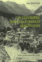 Couverture du livre « Un géographe dans les pyrénées aragonaises » de Max Daumas aux éditions Cairn