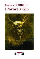 Couverture du livre « L'arbre à Gin » de Nathan Erdrek aux éditions Inlibroveritas