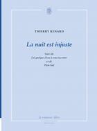 Couverture du livre « La nuit est injuste » de Thierry Renard aux éditions La Rumeur Libre