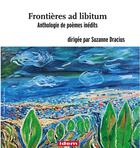 Couverture du livre « Frontières ad libitum : Anthologie de poèmes inédits dirigée par Suzanne Dracius » de Suzanne Dracius aux éditions Idem