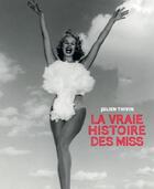 Couverture du livre « La vraie histoire des Miss » de Julien Thivin et Philippe Feuille aux éditions Chronique