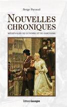 Couverture du livre « Nouvelles chroniques médiévales de Guyenne et de Gascogne » de Serge Pacaud aux éditions Gascogne