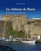 Couverture du livre « Le château de Brest : 1700 ans d'histoire architecturale » de Jean-Michel Simon aux éditions Skol Vreizh