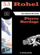 Couverture du livre « Rohel t.3.3 ; le choeur du vent » de Pierre Bordage aux éditions L'atalante