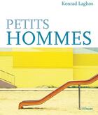 Couverture du livre « Petits hommes » de Konrad Laghos aux éditions Ditions Intervalles