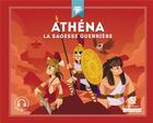 Couverture du livre « Athéna : la sagesse guerrière » de Patricia Crete et Bruno Wennagel aux éditions Quelle Histoire