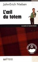 Couverture du livre « Les enquêtes de l'inspecteur Sweeney Tome 5 : l'oeil du totem » de John-Erich Nielsen aux éditions Palemon