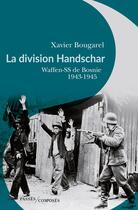 Couverture du livre « La division Handschar, waffen-ss de Bosnie, 1943-1945 » de Xavier Bougarel aux éditions Passes Composes