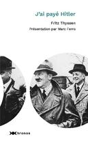 Couverture du livre « J'ai payé Hitler » de Fritz Thyssen aux éditions Nouveau Monde